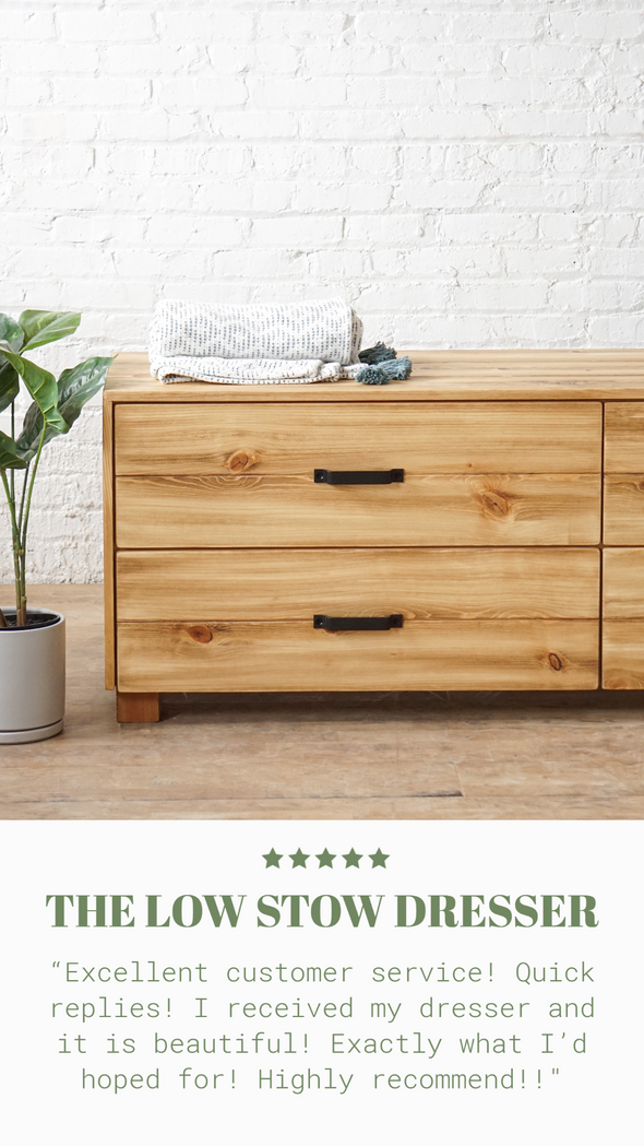 Positive customer review for the Low Stow dresser. Natural solid wood low dresser or storage chest. Furniture for home storage. Solid wood drawers. Handcrafted in the USA. Heirloom quality.